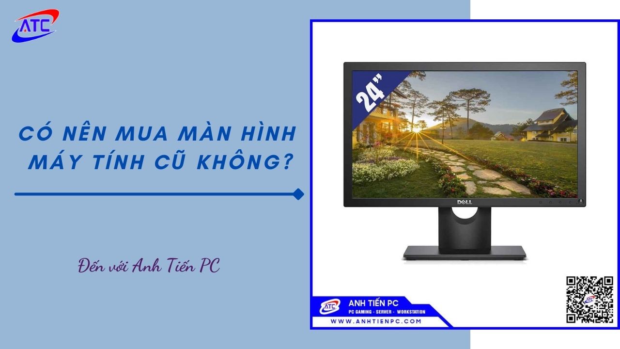 co nen mua man hinh may tinh cu khong