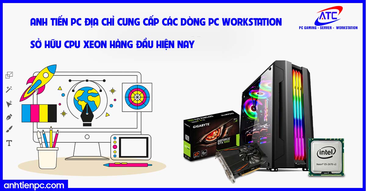 Anh Tiến PC địa chỉ cung cấp các dòng PC Workstation sở hữu CPU Xeon hàng đầu hiện nay