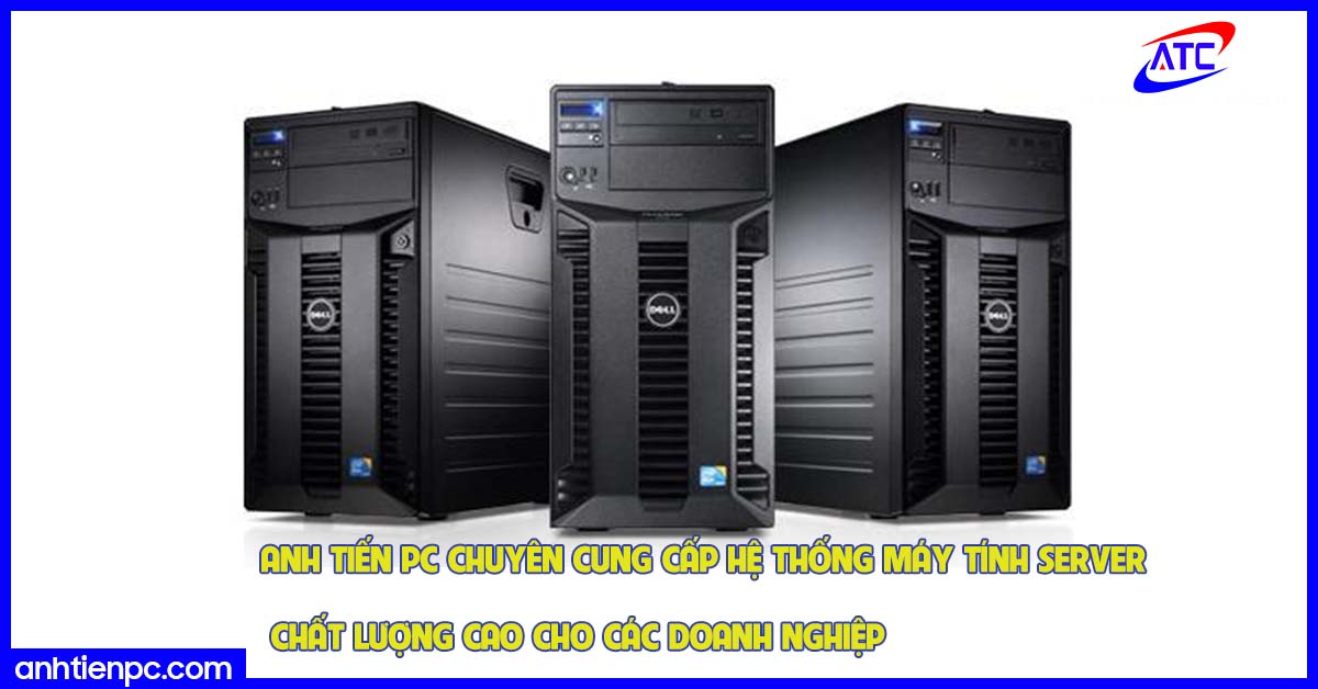 Anh Tiến PC chuyên cung cấp hệ thống máy tính server chất lượng cao cho các doanh nghiệp