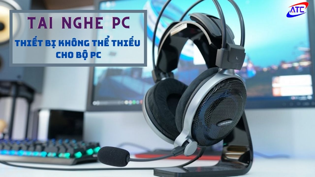 Tai Nghe Máy Tính - Thiết bị không thể thiếu cho bộ PC