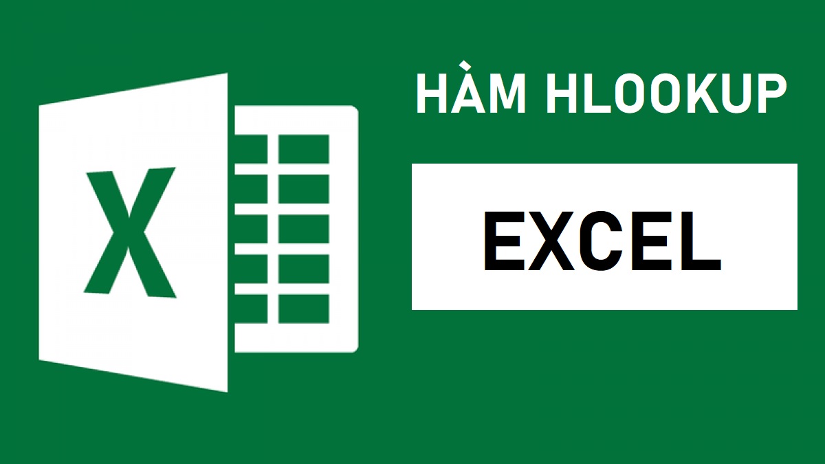 Hàm HLOOKUP: Tìm kiếm dữ liệu theo dòng trong Excel