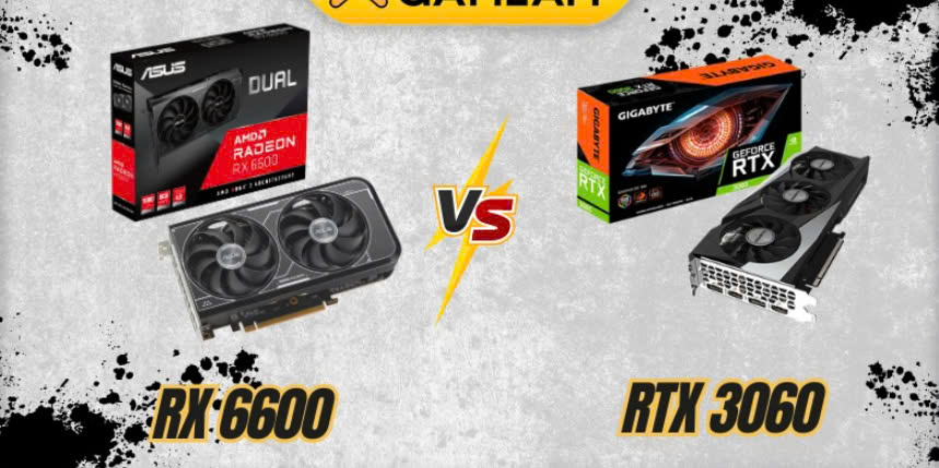 So sánh AMD Radeon RX 6600 và NVIDIA GeForce RTX 3060